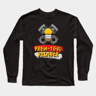 Brew-tiful designer Mechanical engineer Coffee Long Sleeve T-Shirt